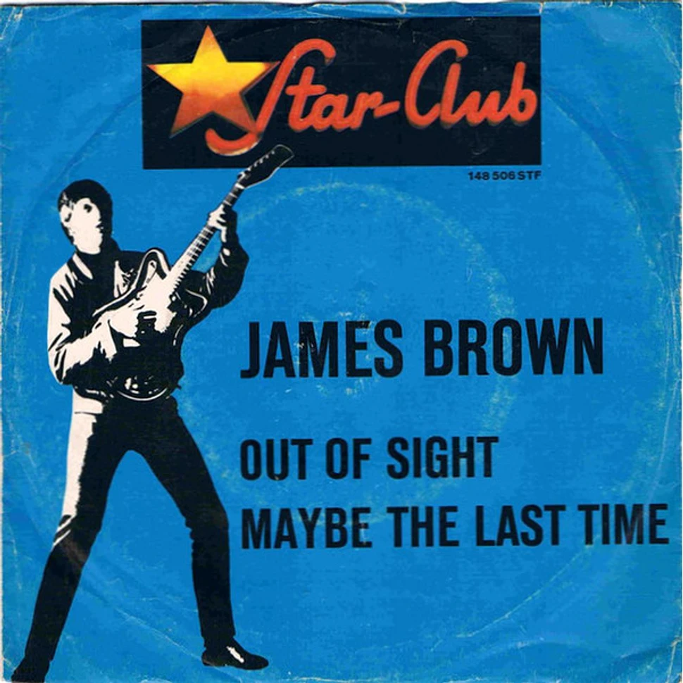 James Brown - Out Of Sight / Maybe The Last Time