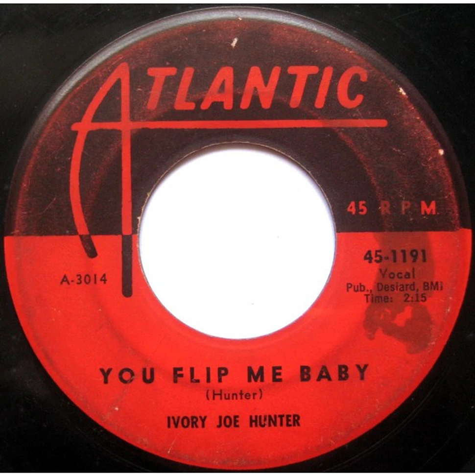 Ivory Joe Hunter - Yes I Want You / You Flip Me Baby