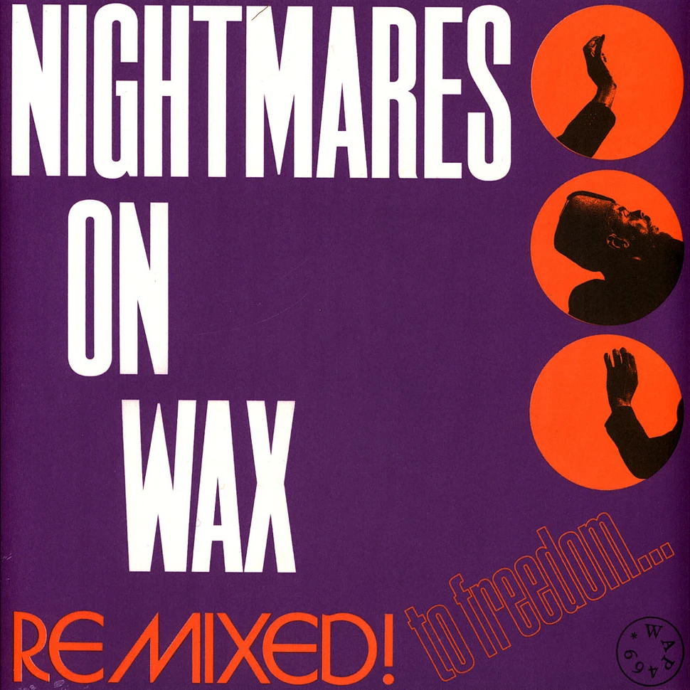 Nightmares On Wax - Remixed! To Freedom