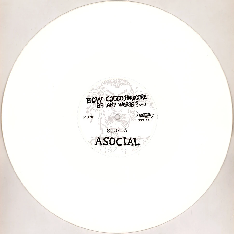 Asocial And The Bedrövlers - How Could Hardcore Be Any Worse? Volume 1 White Vinyl Edition