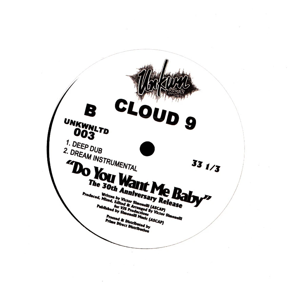 Cloud 9 - Do You Want Me Baby The 30th Anniversary Release