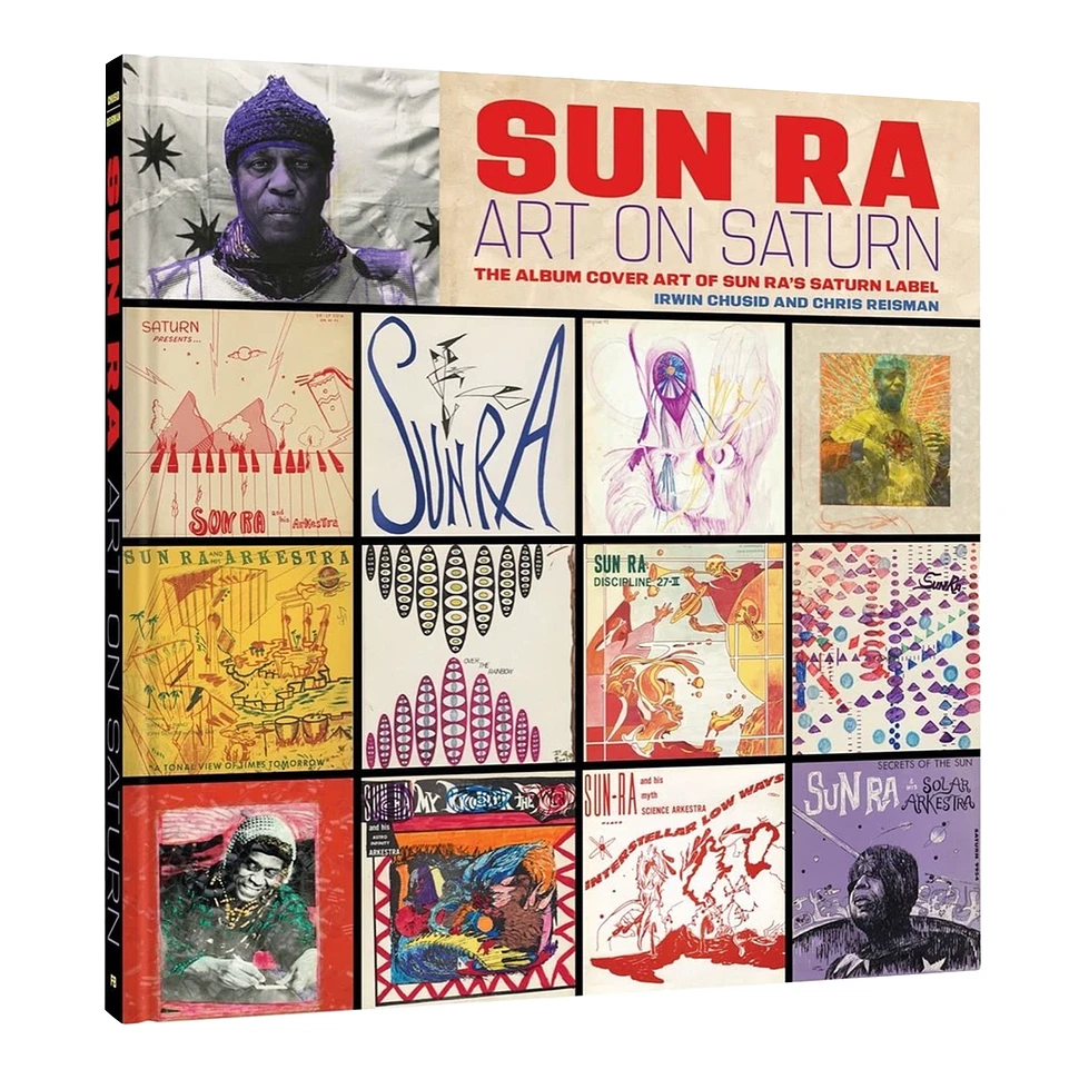 Sun Ra, Irwin Chusid, Chris Reisman - Sun Ra: Art On Saturn: The Album Cover Art Of Sun Ra's Saturn Label