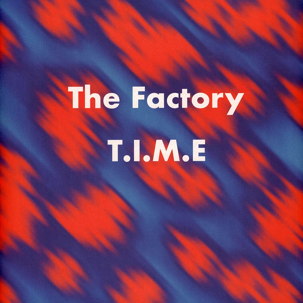The Factory - T.I.M.E.