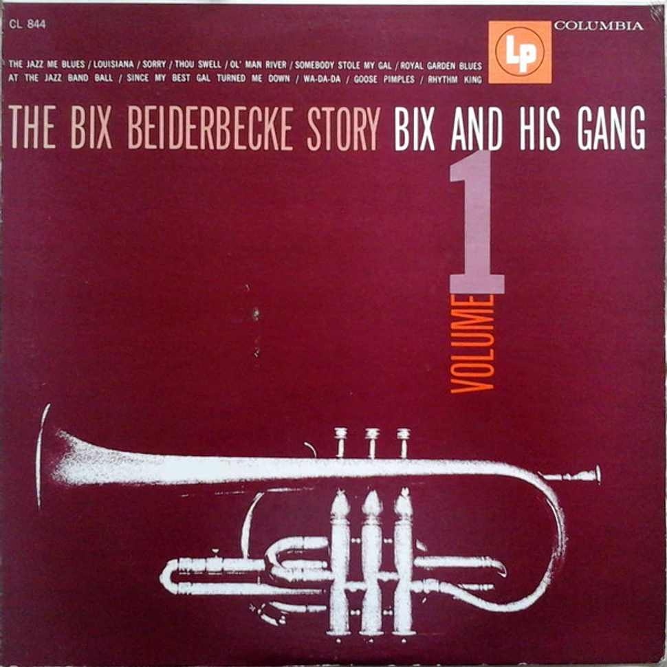 Bix Beiderbecke - The Bix Beiderbecke Story: Vol. 1 - Bix And His Gang