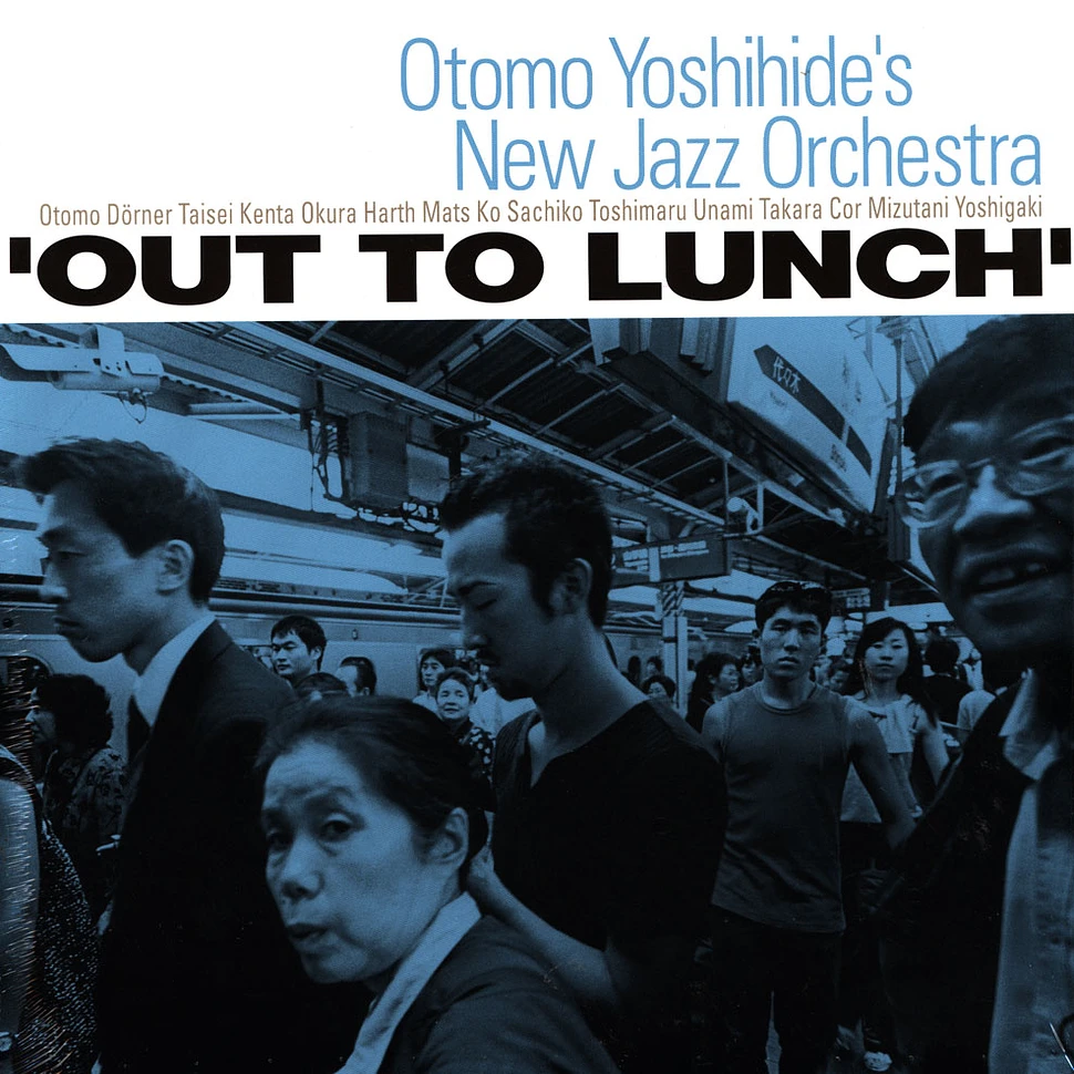 Otomo Yoshihide's New Jazz Orchestra - Out To Lunch