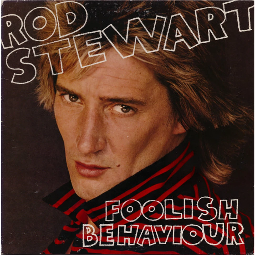 Rod Stewart - Foolish Behaviour