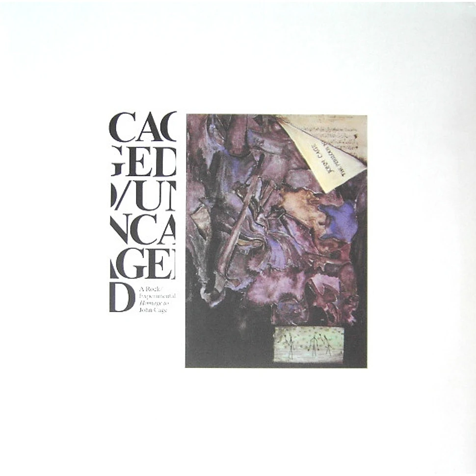 V.A. - Caged/Uncaged - A Rock/Experimental Homage To John Cage