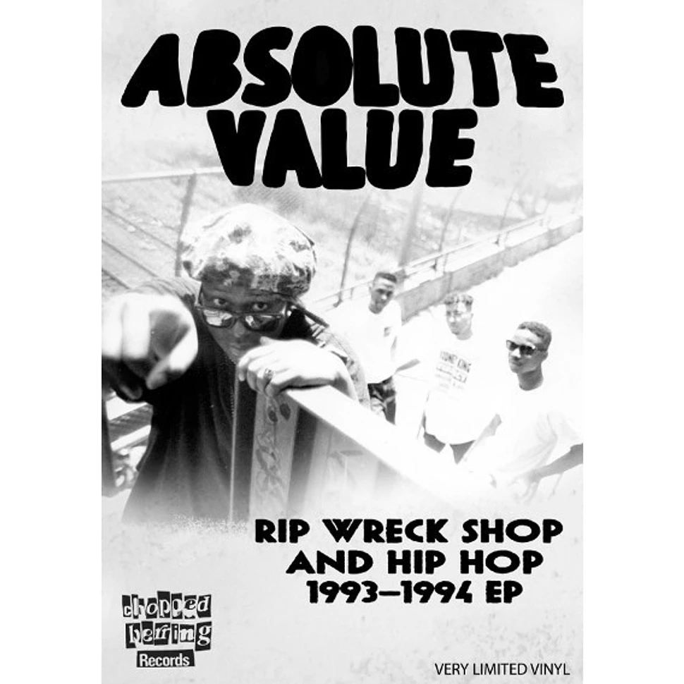 Absolute Value - Rip Wreck Shop And Hip Hop 1993-1994 EP