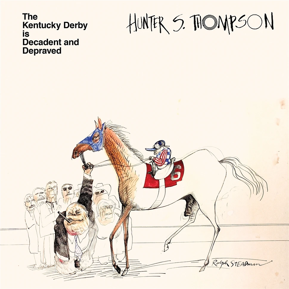 Hunter S. Thompson - The Kentucky Derby Is Decadent And Depraved