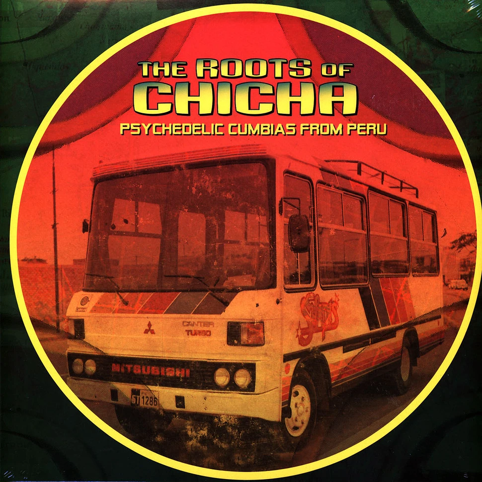 V.A. - The Roots Of Chicha / Psychedelic Cumbias From Peru