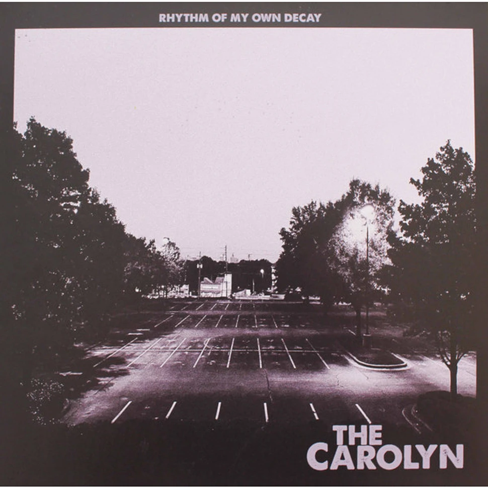 The Carolyn - Rhythm Of My Own Decay