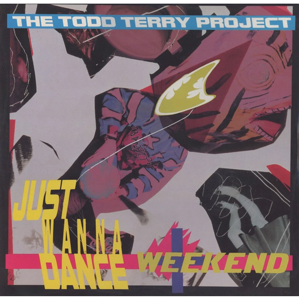 The Todd Terry Project - Weekend / Just Wanna Dance