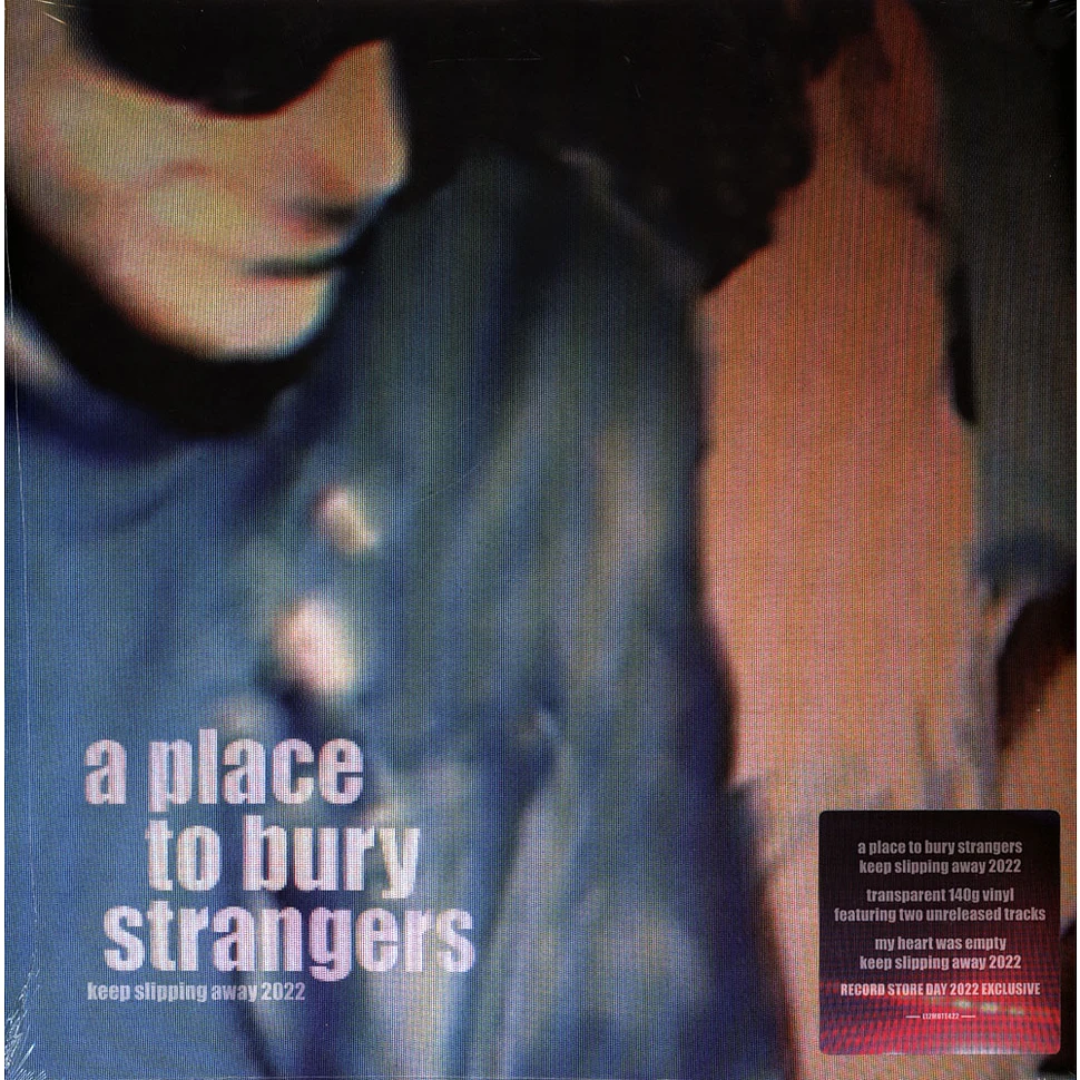 A Place To Bury Strangers - Keep Slipping Away 2022