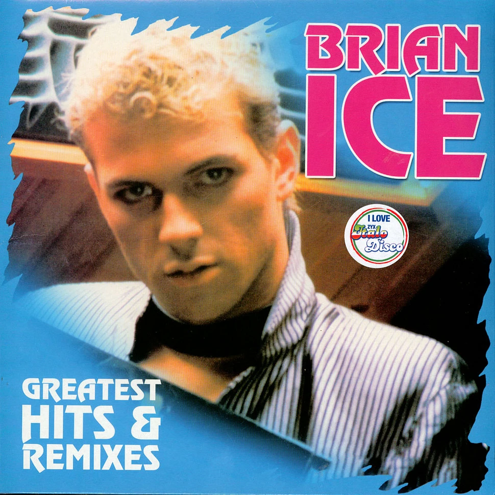 Brian Ice - Greatest Hits & Remixes