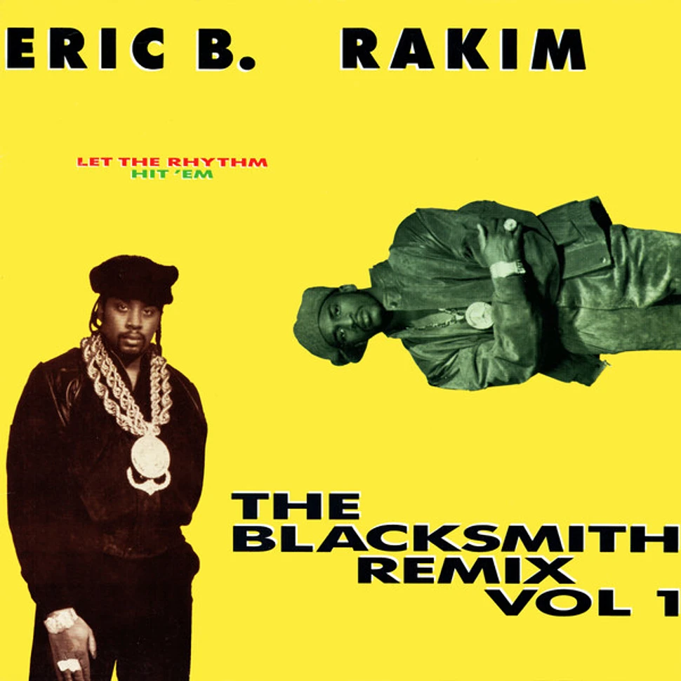 Eric B. & Rakim - Let The Rhythm Hit 'Em - The Blacksmith Remix Vol. 1 ...