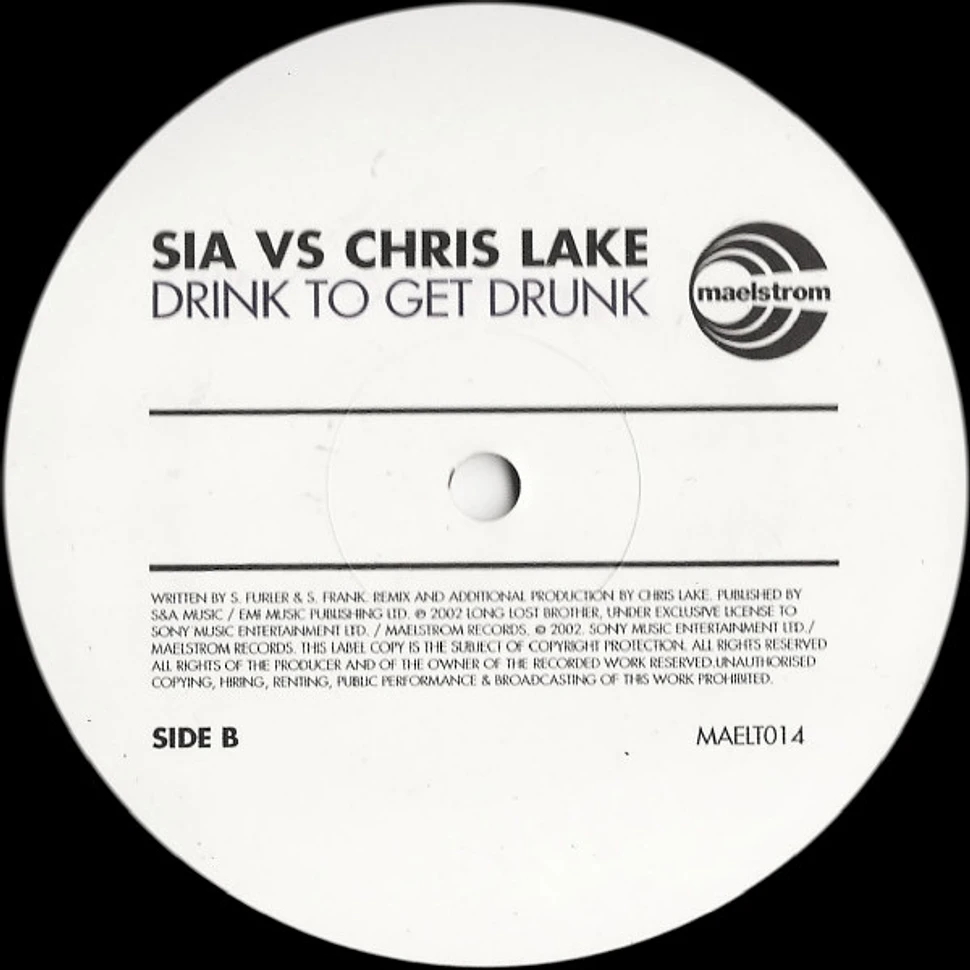Sia Vs. Chris Lake - Drink To Get Drunk