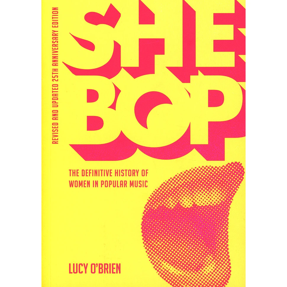 Lucy O'Brien - She Bop: The Definitive History Of Women In Popular Music