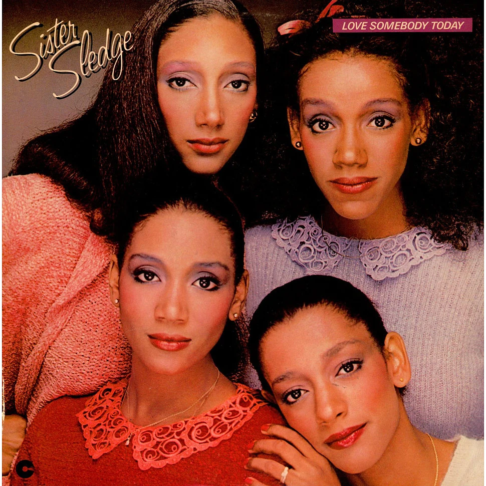 Sister Sledge - Love Somebody Today