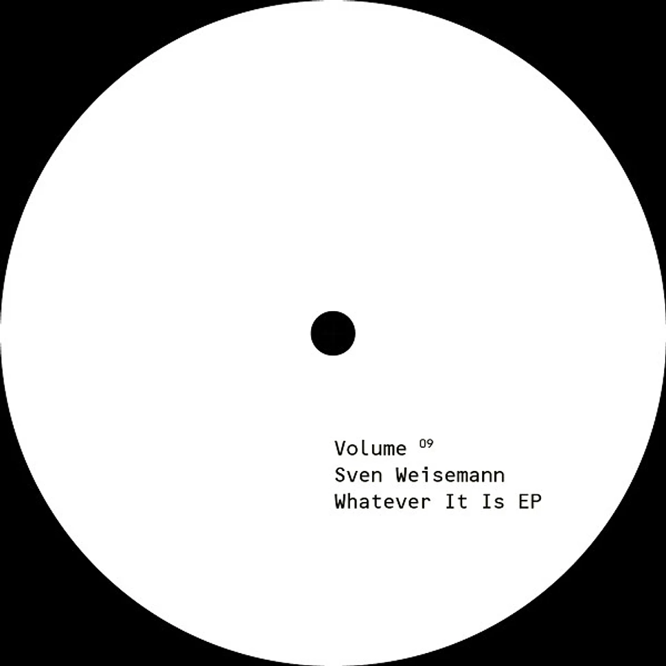 Sven Weisemann - Volume Nine - Whatever It Is EP