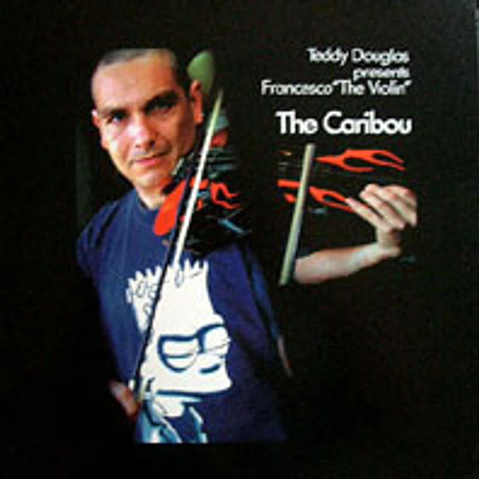 Teddy Douglas presents Francesco The Violin - The Caribou