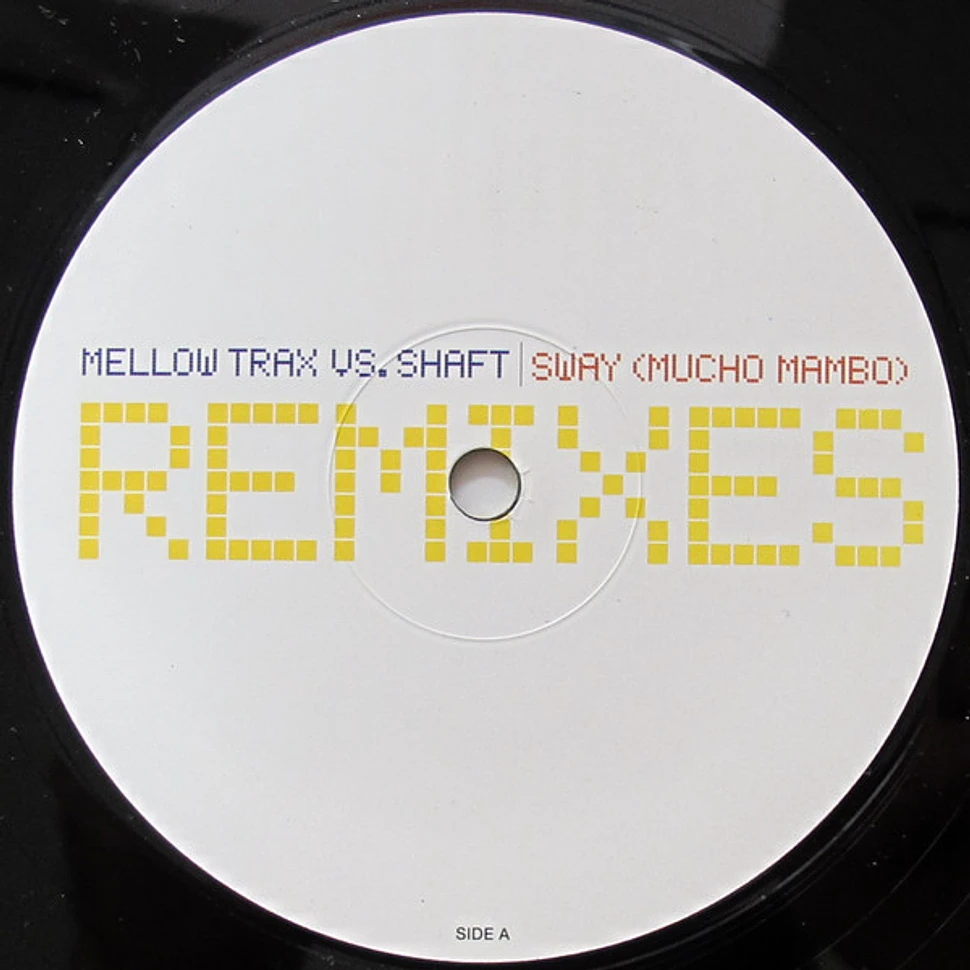 Mellow Trax vs. Shaft - Sway (Mucho Mambo) Remixes