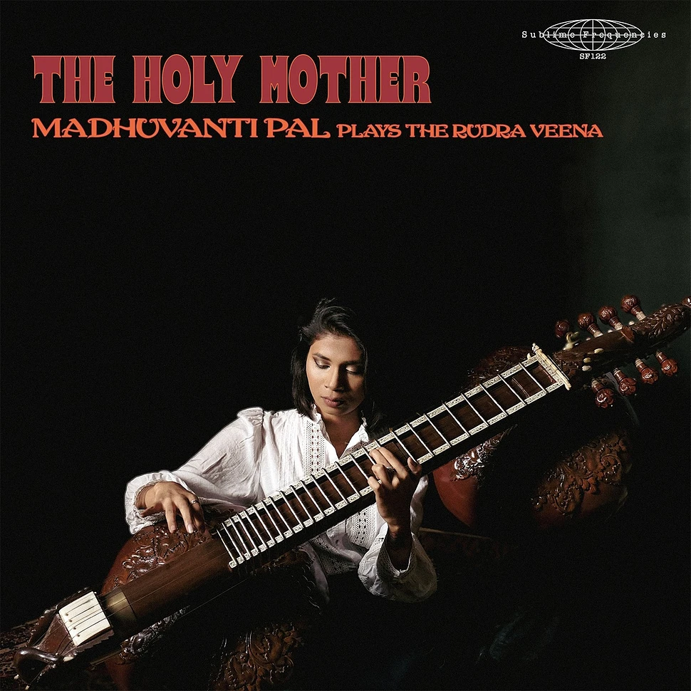 Madhuvanti Pal - The Holy Mother - Madhuvanti Pal Plays The Rudra Veena