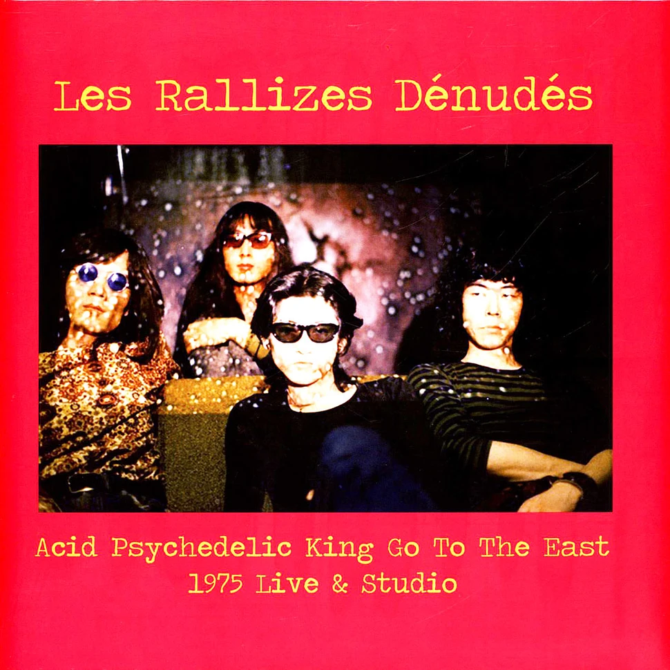 Les Rallizes Denudes - Acid Psychedelic King Go To The East