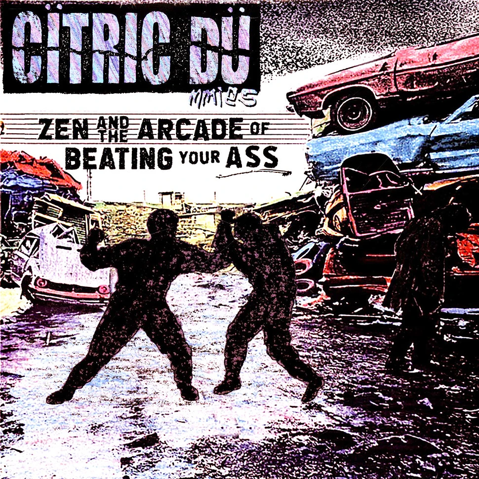 Citric Dummies - Zen And The Arcade Of Beating Your Ass