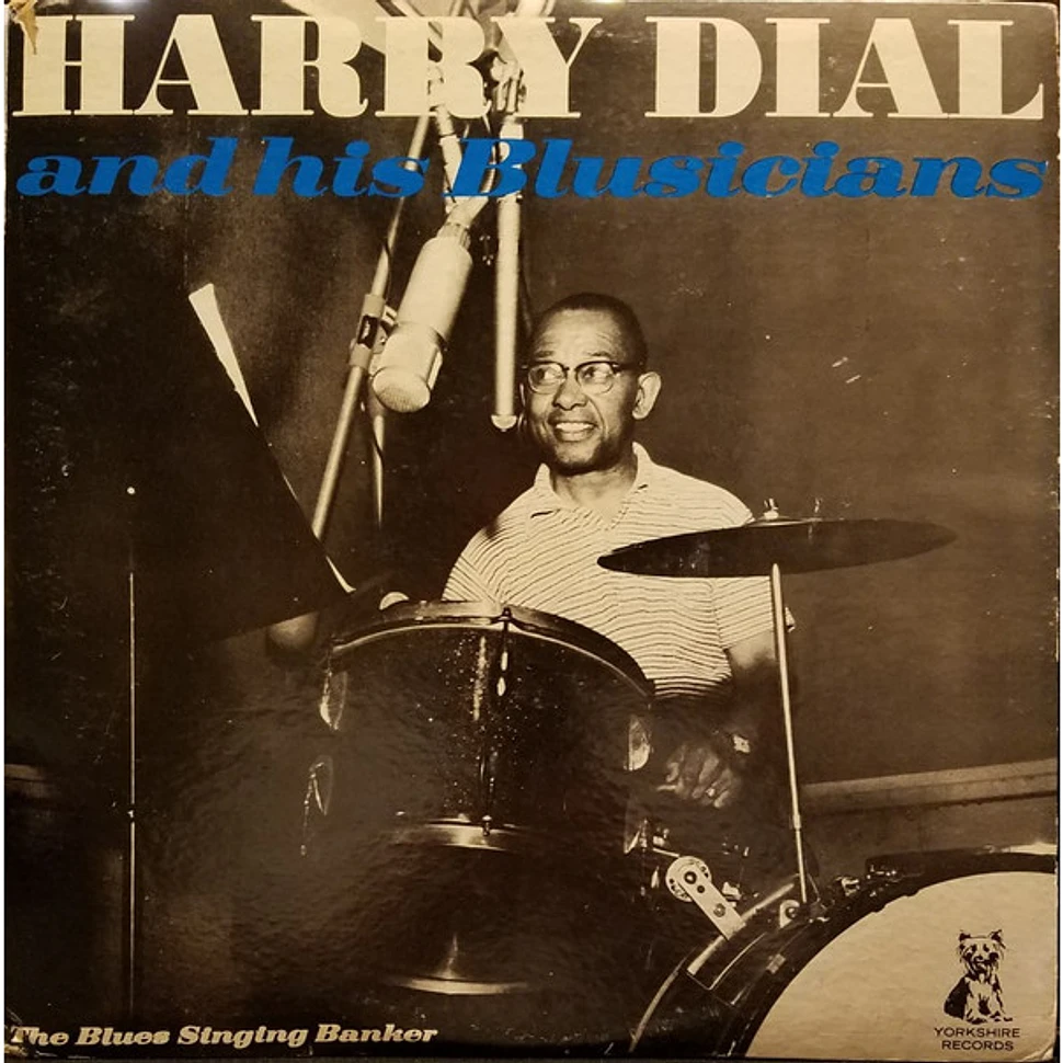 Harry Dial And His Blusicians - The Blues Singing Banker