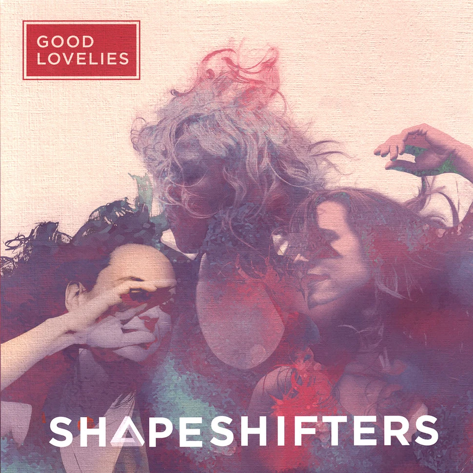 Good Lovelies - Shapeshifters