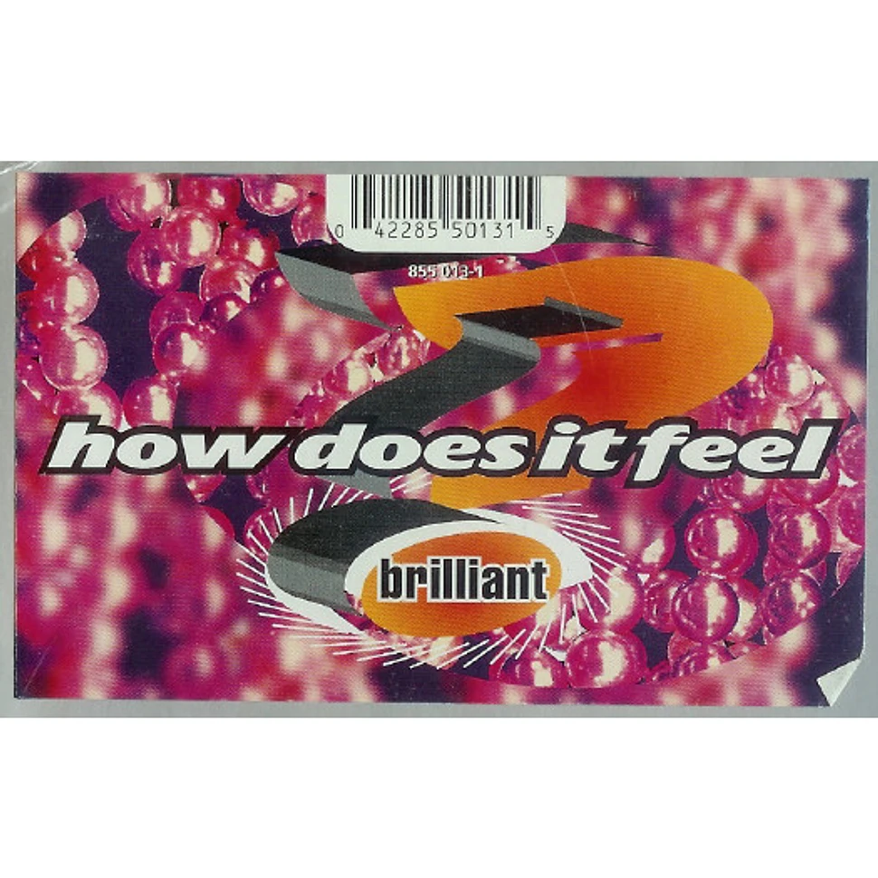 Brilliant - How Does It Feel