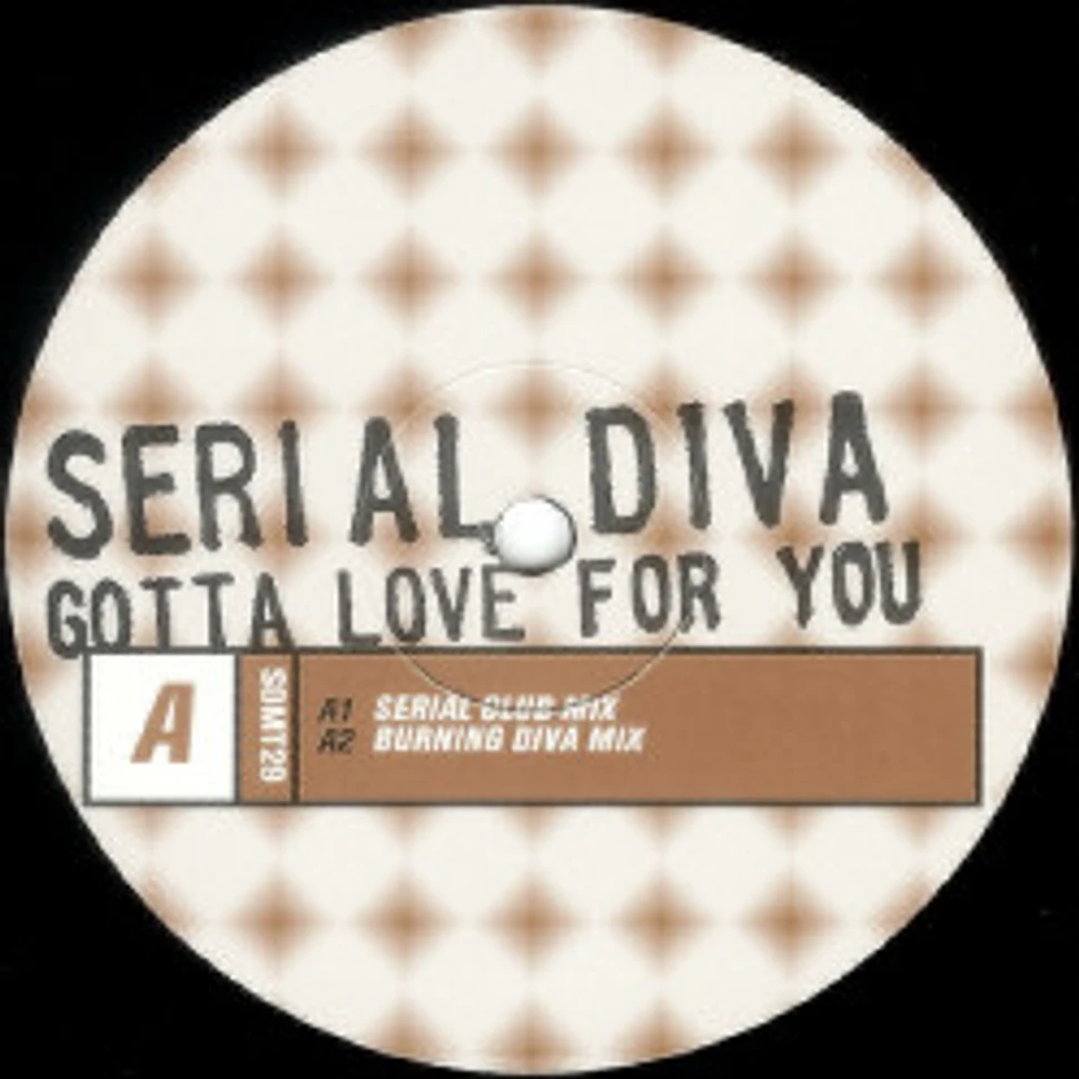 Serial Diva - Gotta Love For You
