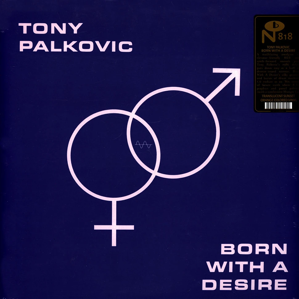 Tony Palkovic - Born With A Desire Transculent Orange Vinyl Edition