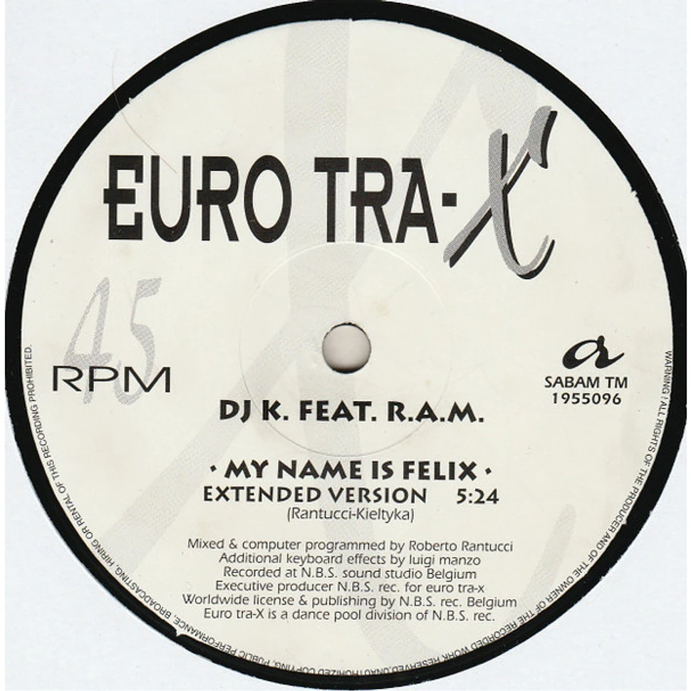 DJ K Featuring R.A.M. - My Name Is Felix