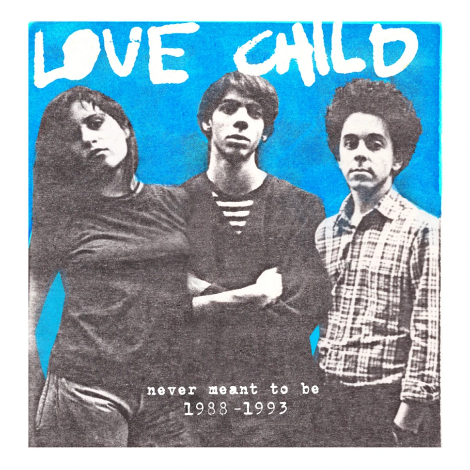 Love Child - Never Meant To Be: 1988-1993