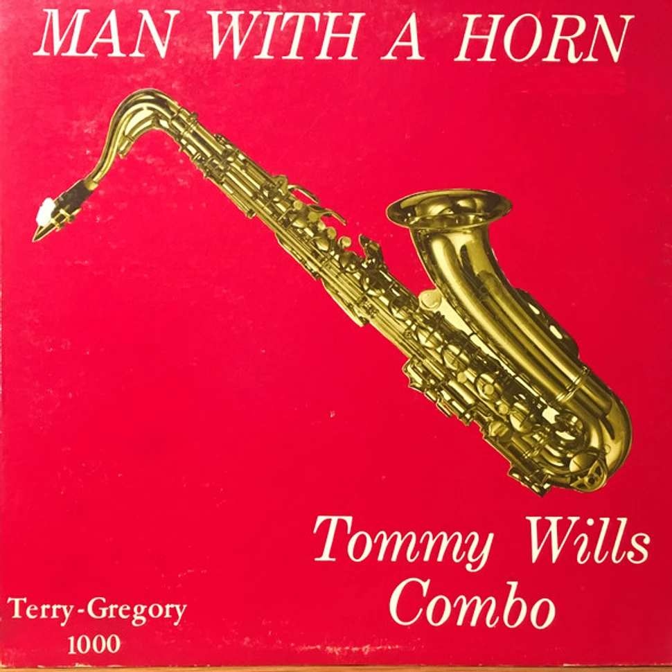 Tommy Wills Combo - Man With A Horn