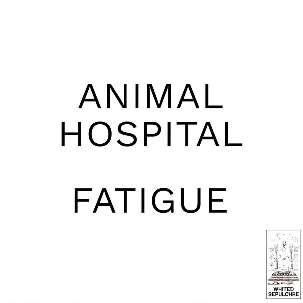 Animal Hospital - Fatique