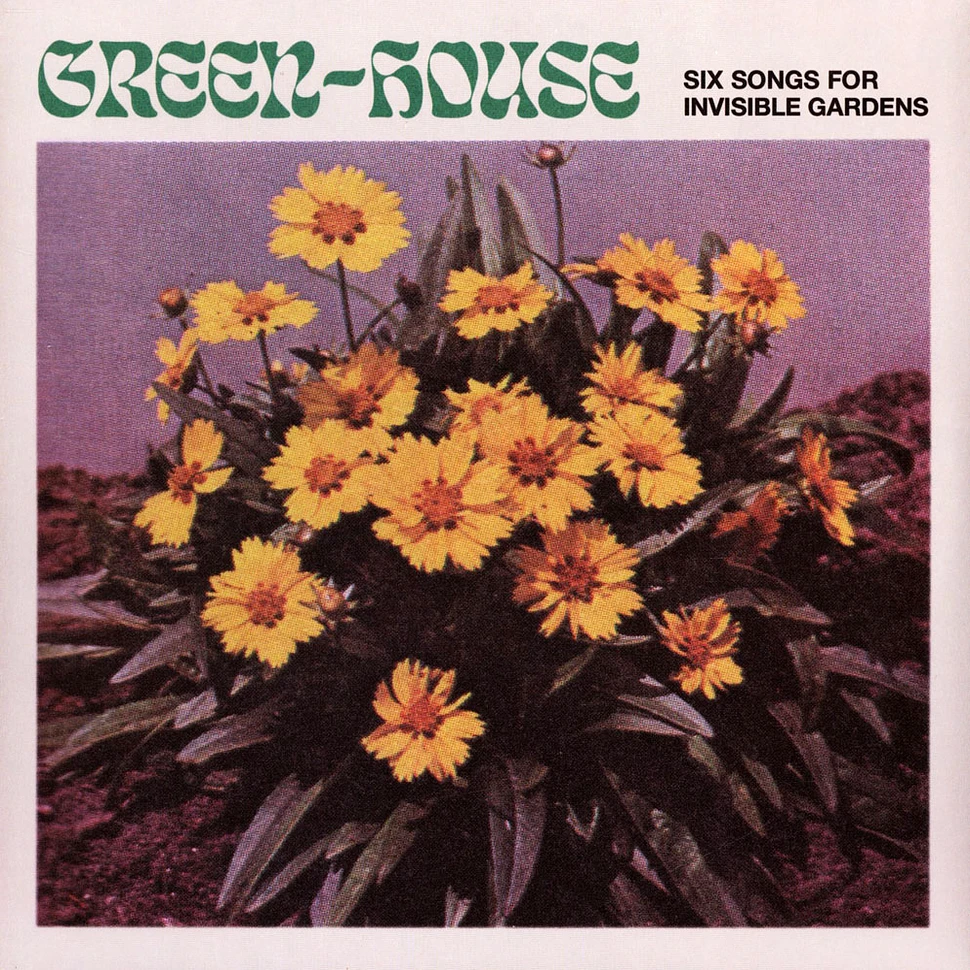 Green-House - Six Songs For Invisible Garden