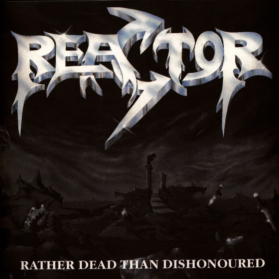 Reactor - Rather Dead Than Dishonoured