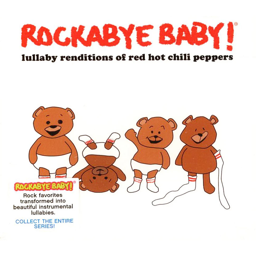 Rockabye Baby! - Lullaby Renditions Of Red Hot Chili Peppers