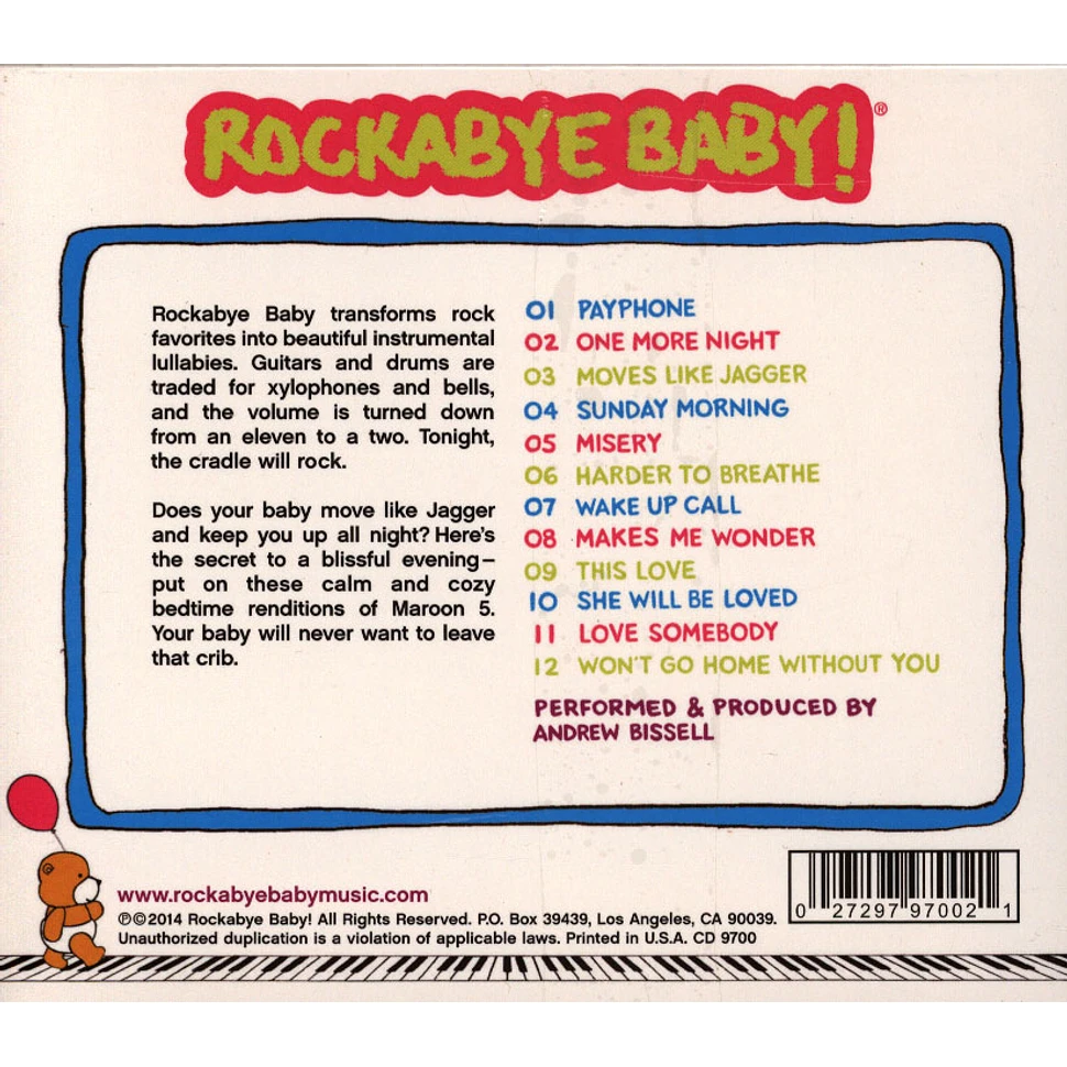 Rockabye Baby! - Lullaby Renditions Of Maroon 5