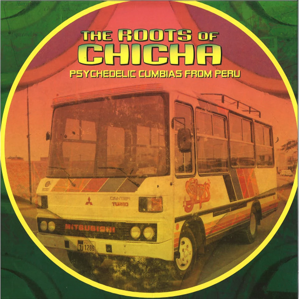 V.A. - The Roots Of Chicha (Psychedelic Cumbias From Peru)