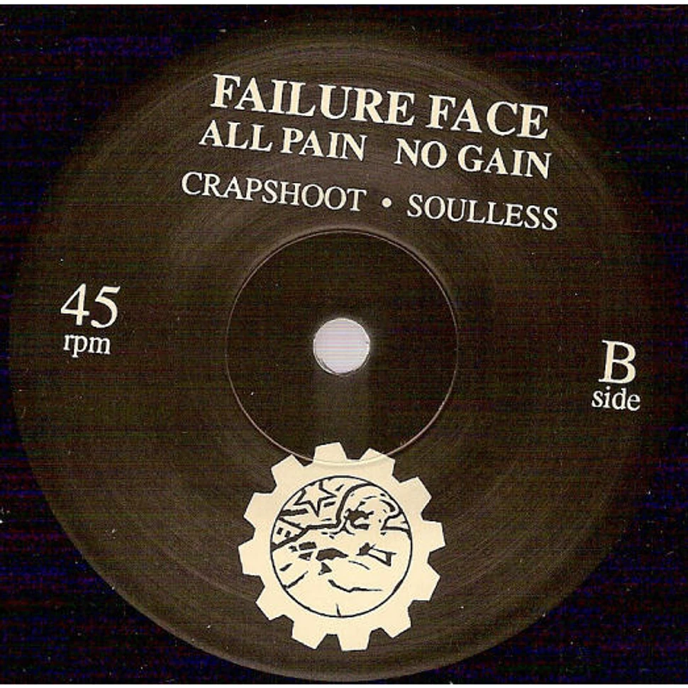 Failure Face - All Pain No Gain