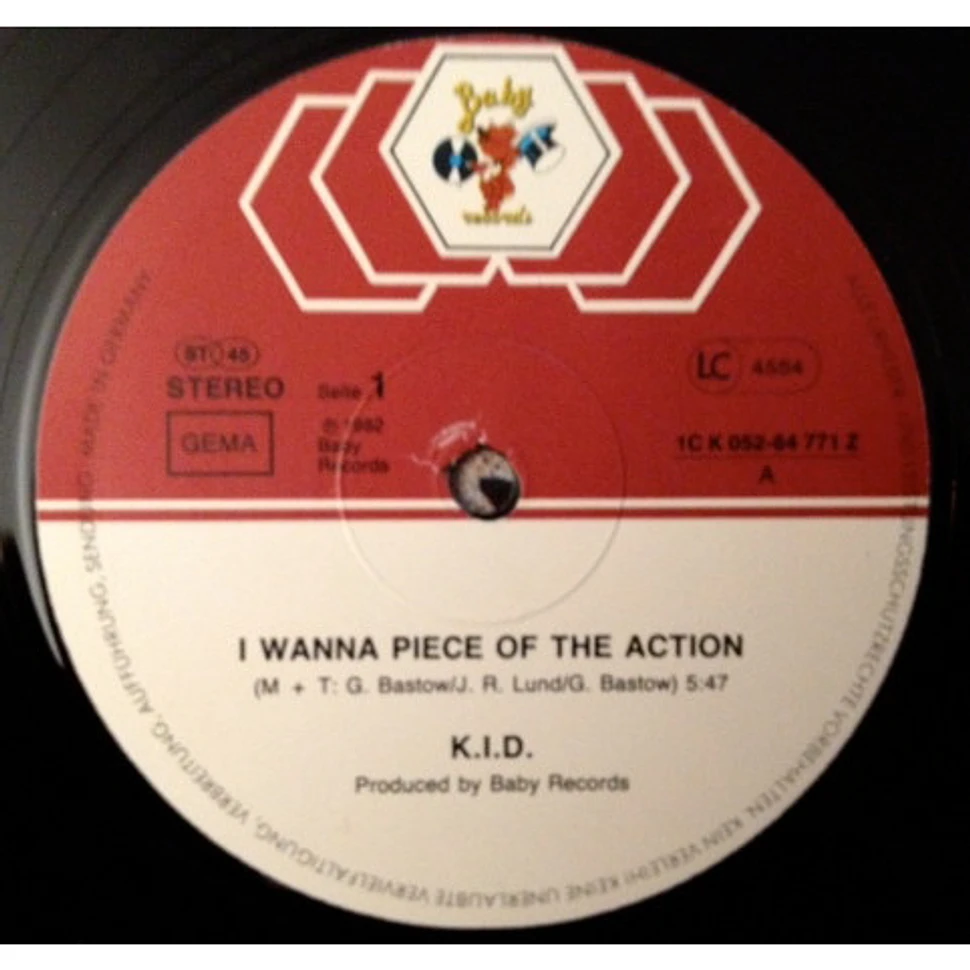 K.I.D. - I Wanna Piece Of The Action