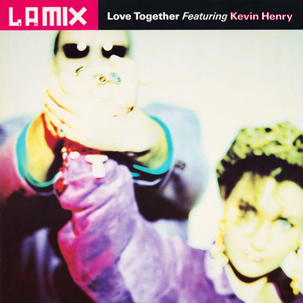 L.A. Mix Featuring Kevin Henry - Love Together