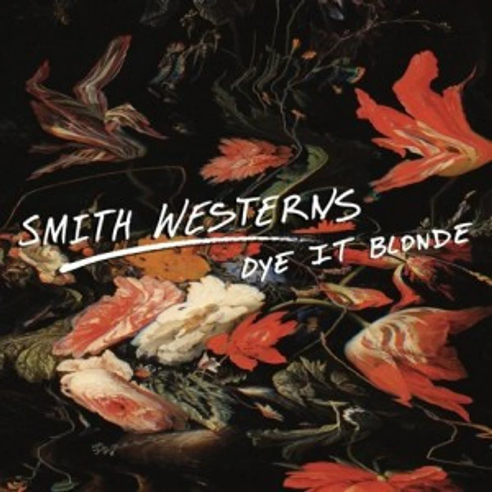 Smith Westerns - Dye It Blonde