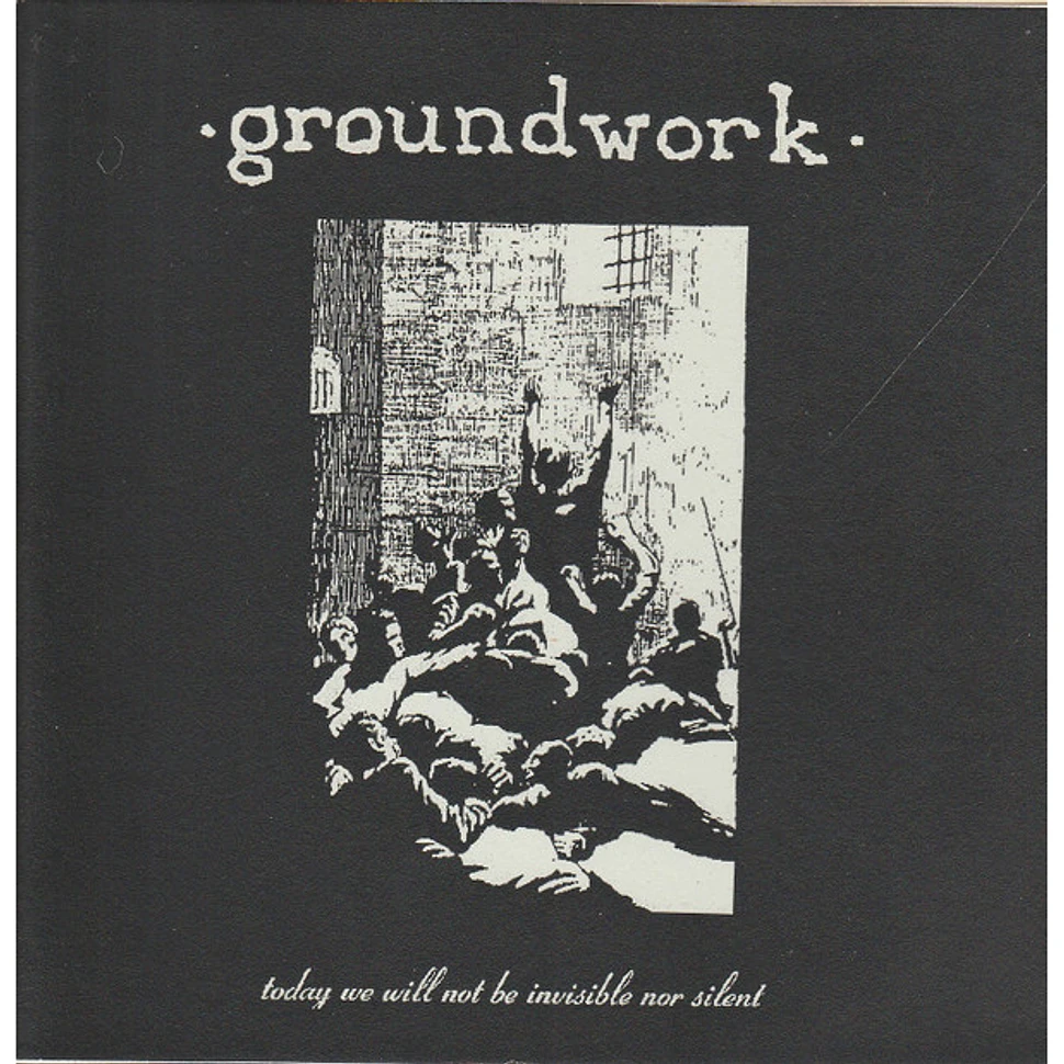 Groundwork - Today We Will Not Be Invisible Nor Silent