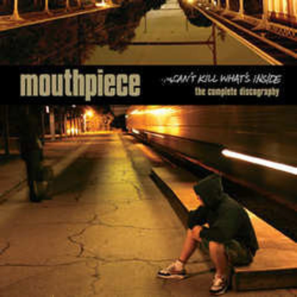 Mouthpiece - Can't Kill What's Inside (The Complete Discography)