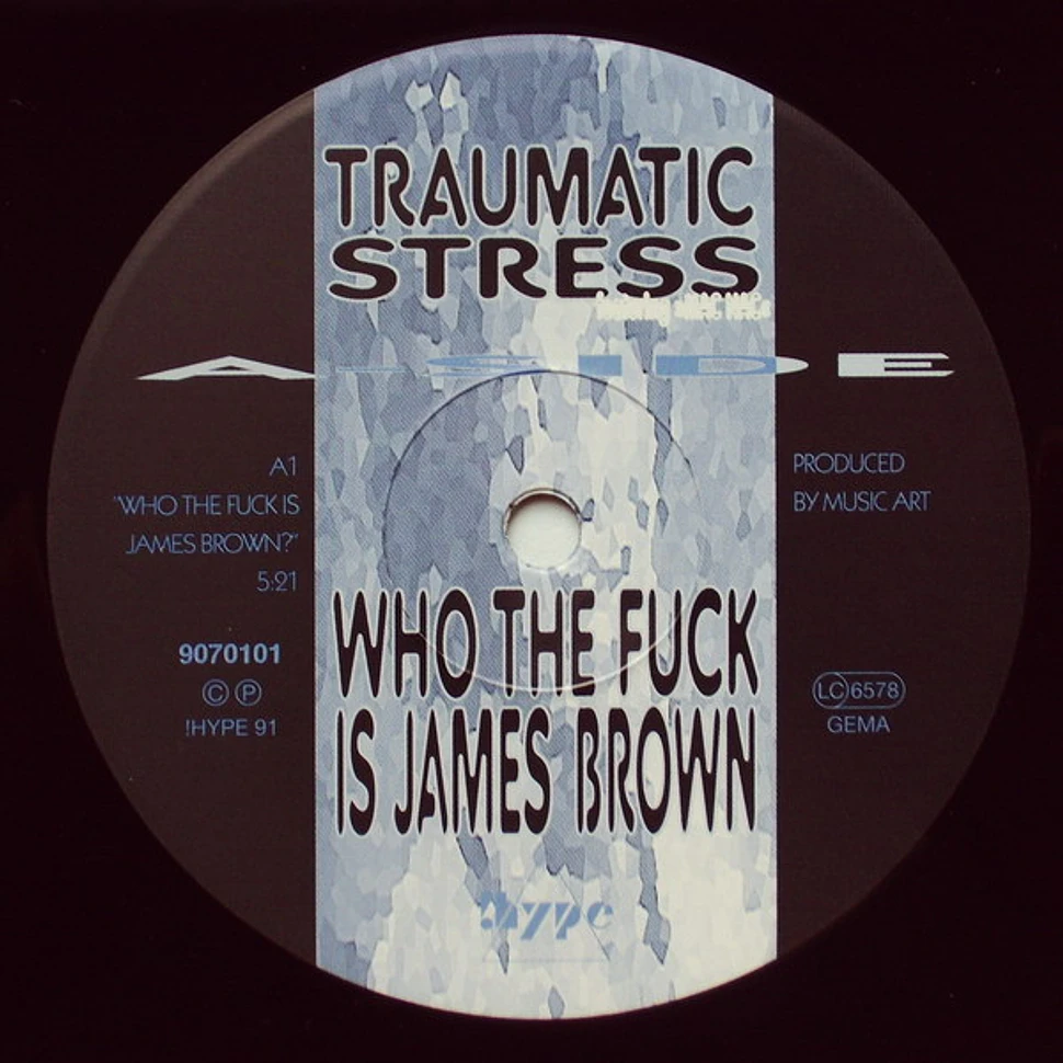 Traumatic Stress Featuring Mac Nac - Who The Fuck Is James Brown?