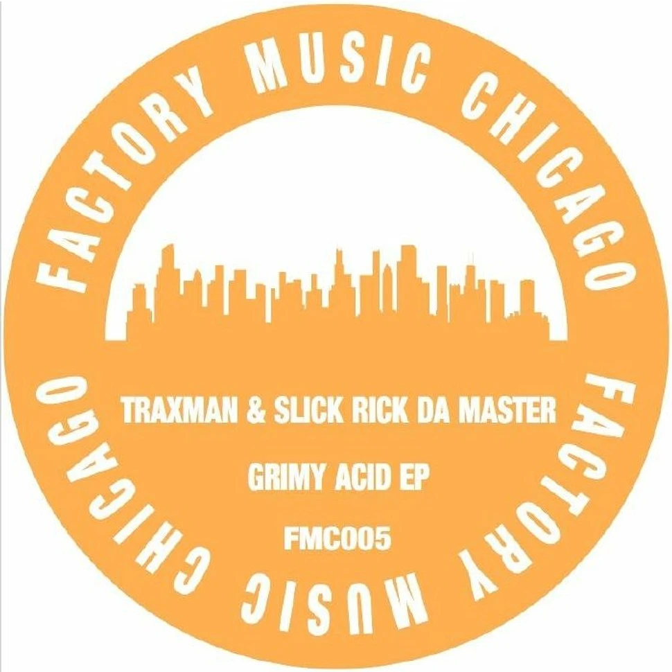 Traxman & Slick Rick Da Master - Grimy Acid EP